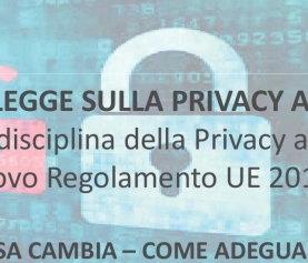 Dalla legge sulla Privacy al GDPR – Il Regolamento EU 2016/679